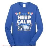 I Can't Keep Calm It's My Birthday Long Sleeve Shirt thumb 0