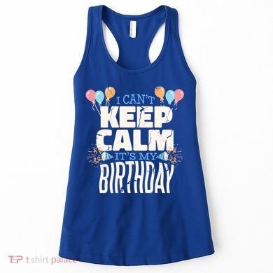 I Can't Keep Calm It's My Birthday Women's Tank Top