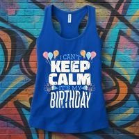 I Can't Keep Calm It's My Birthday Women's Tank Top thumb 3