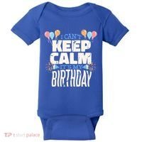 I Can't Keep Calm It's My Birthday Baby Bodysuit thumb 0