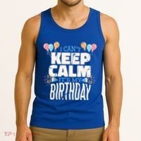 I Can't Keep Calm It's My Birthday Tank Top thumb 3