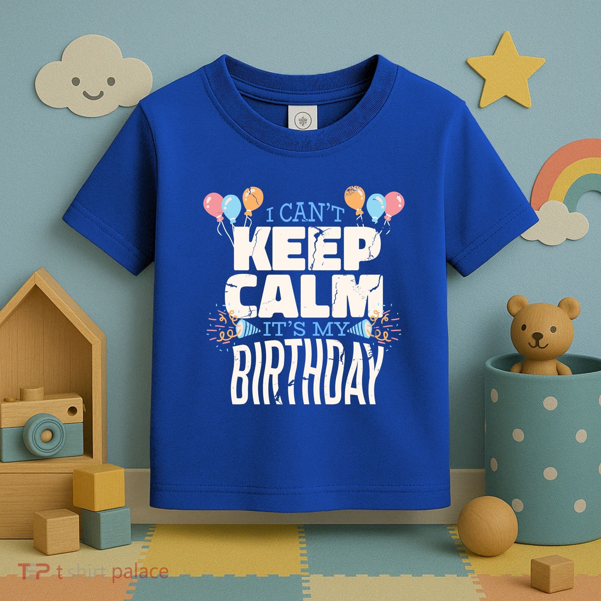 I Can't Keep Calm It's My Birthday Toddler T-Shirt