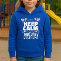 I Can't Keep Calm It's My Birthday Kids Hoodie thumb 3