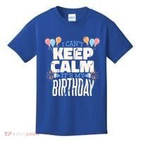 I Can't Keep Calm It's My Birthday Kids T-Shirt thumb 0
