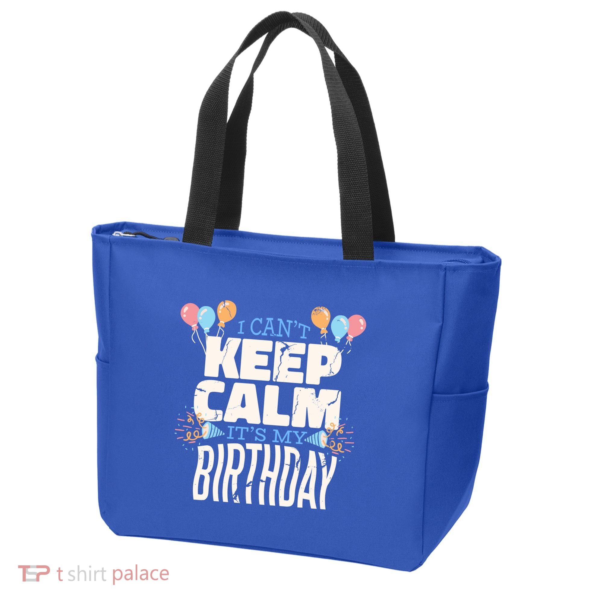 I Can't Keep Calm It's My Birthday Tote Bag