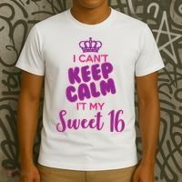 I Can't Keep Calm It's MY Sweet  16 T-Shirt thumb 3