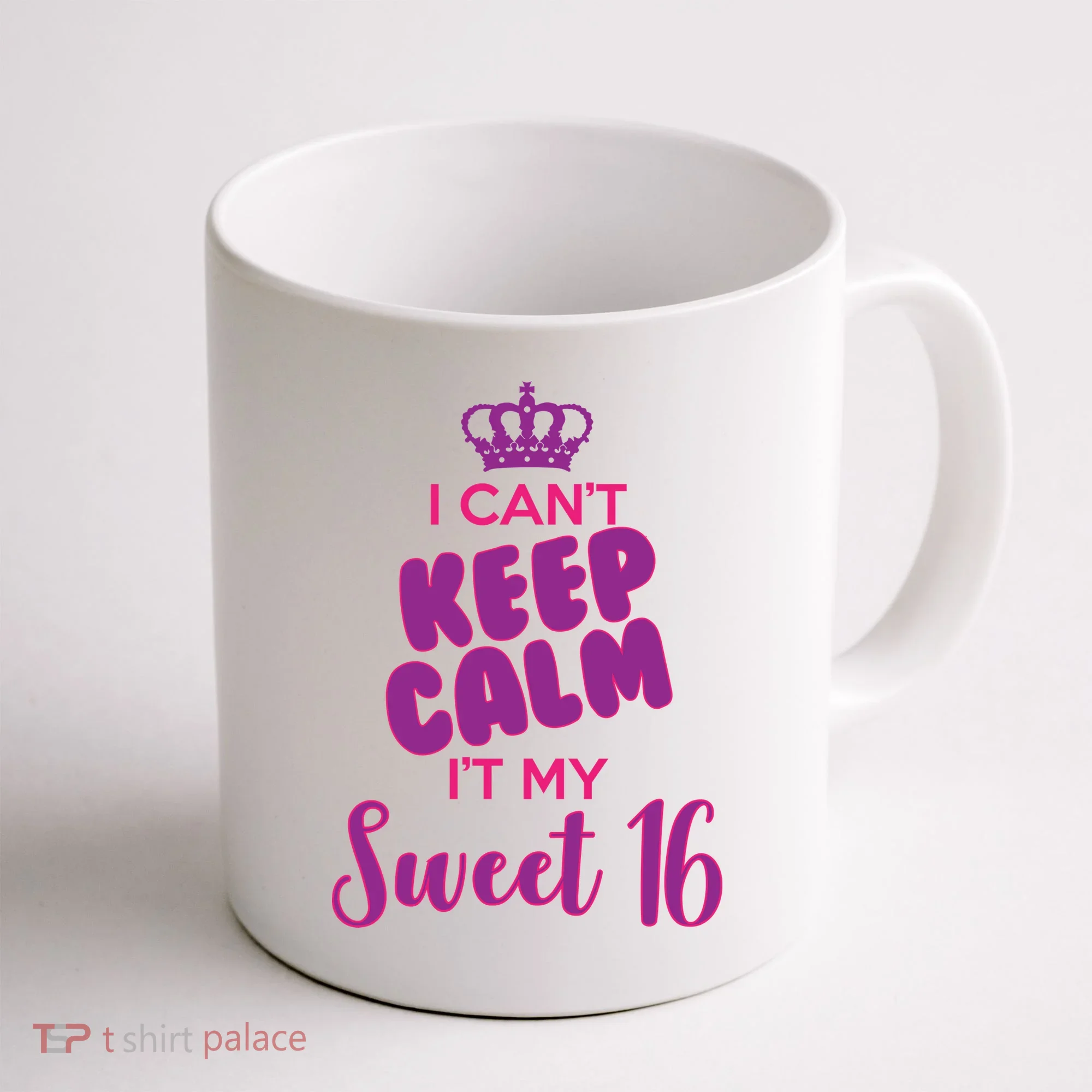 I Can't Keep Calm It's MY Sweet  16 Coffee Mug