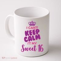 I Can't Keep Calm It's MY Sweet  16 Coffee Mug thumb 0