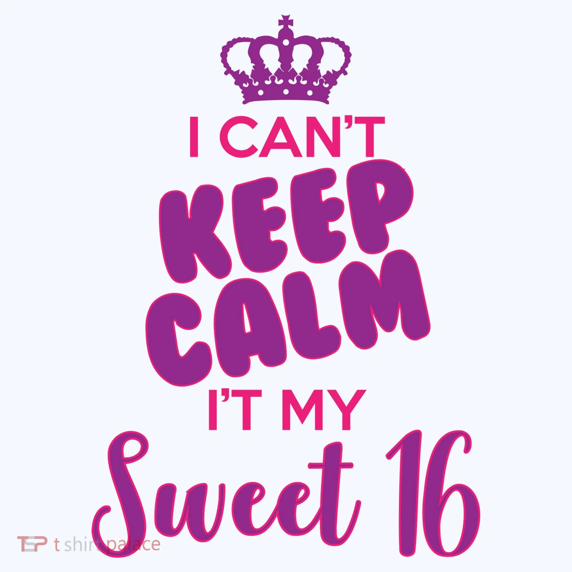 I Can't Keep Calm It's MY Sweet  16 Coffee Mug