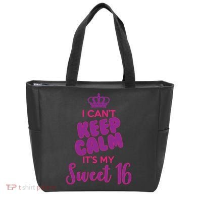 I Can't Keep Calm It's My Sweet 16 Tote Bag