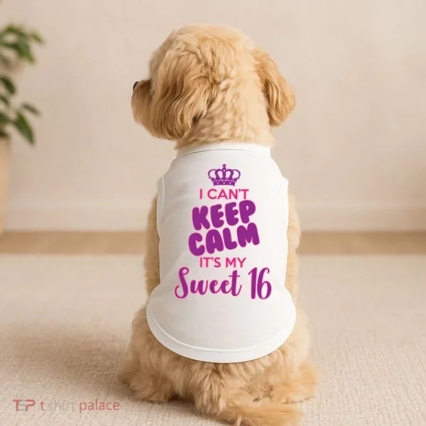 I Can't Keep Calm It's My Sweet 16 Doggie Tank