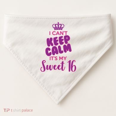 I Can't Keep Calm It's My Sweet 16 USA-Made Doggie Bandana