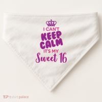 I Can't Keep Calm It's My Sweet 16 USA-Made Doggie Bandana thumb 0