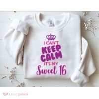 I Can't Keep Calm It's My Sweet 16 Sweatshirt thumb 2