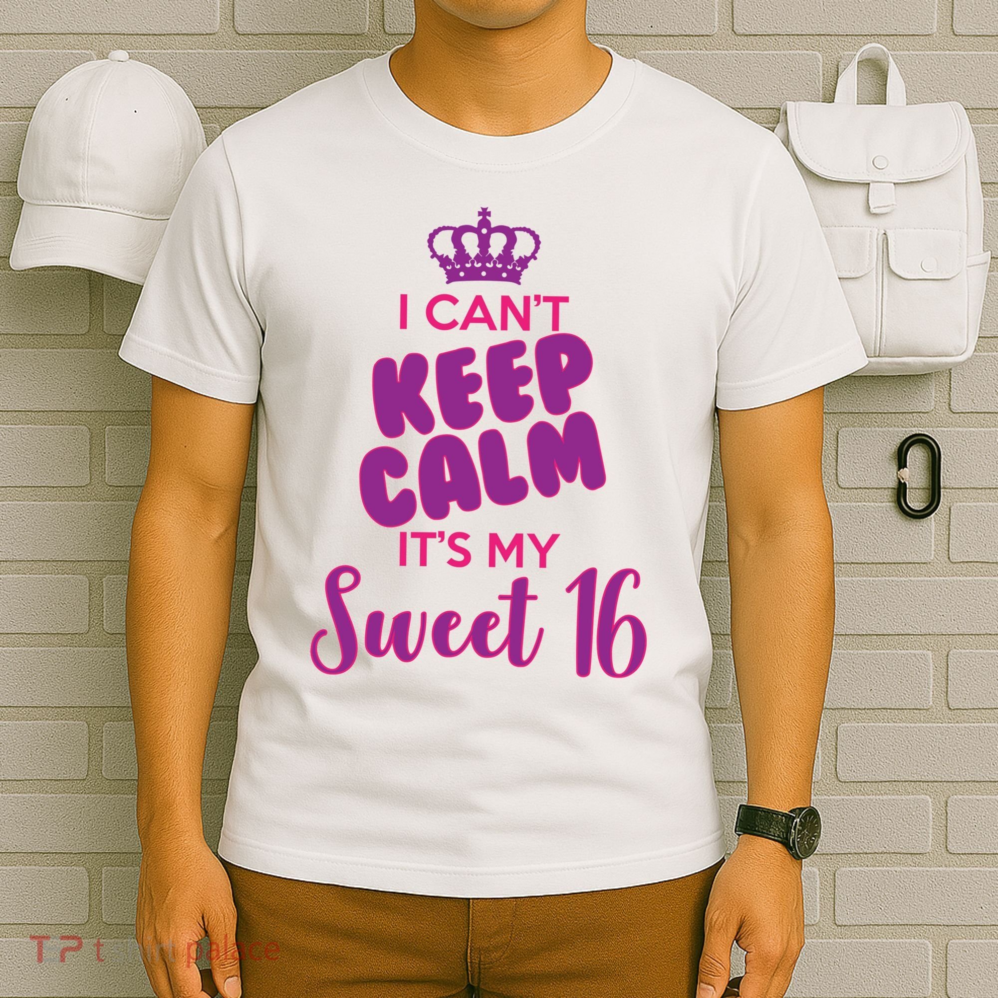 I Can't Keep Calm It's My Sweet 16 T-Shirt