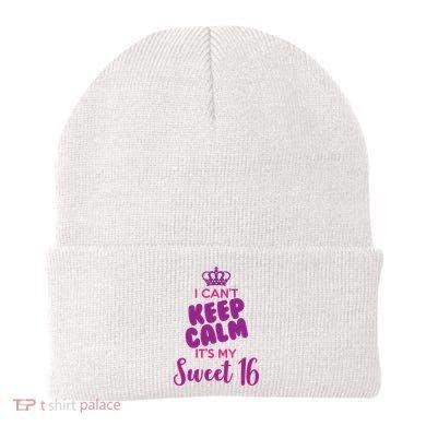 I Can't Keep Calm It's My Sweet 16 Beanie