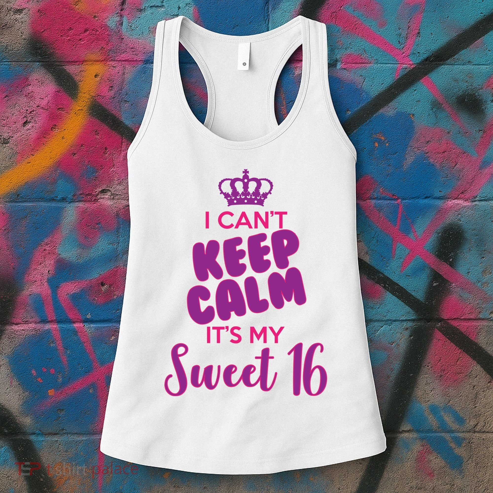 I Can't Keep Calm It's My Sweet 16 Women's Tank Top