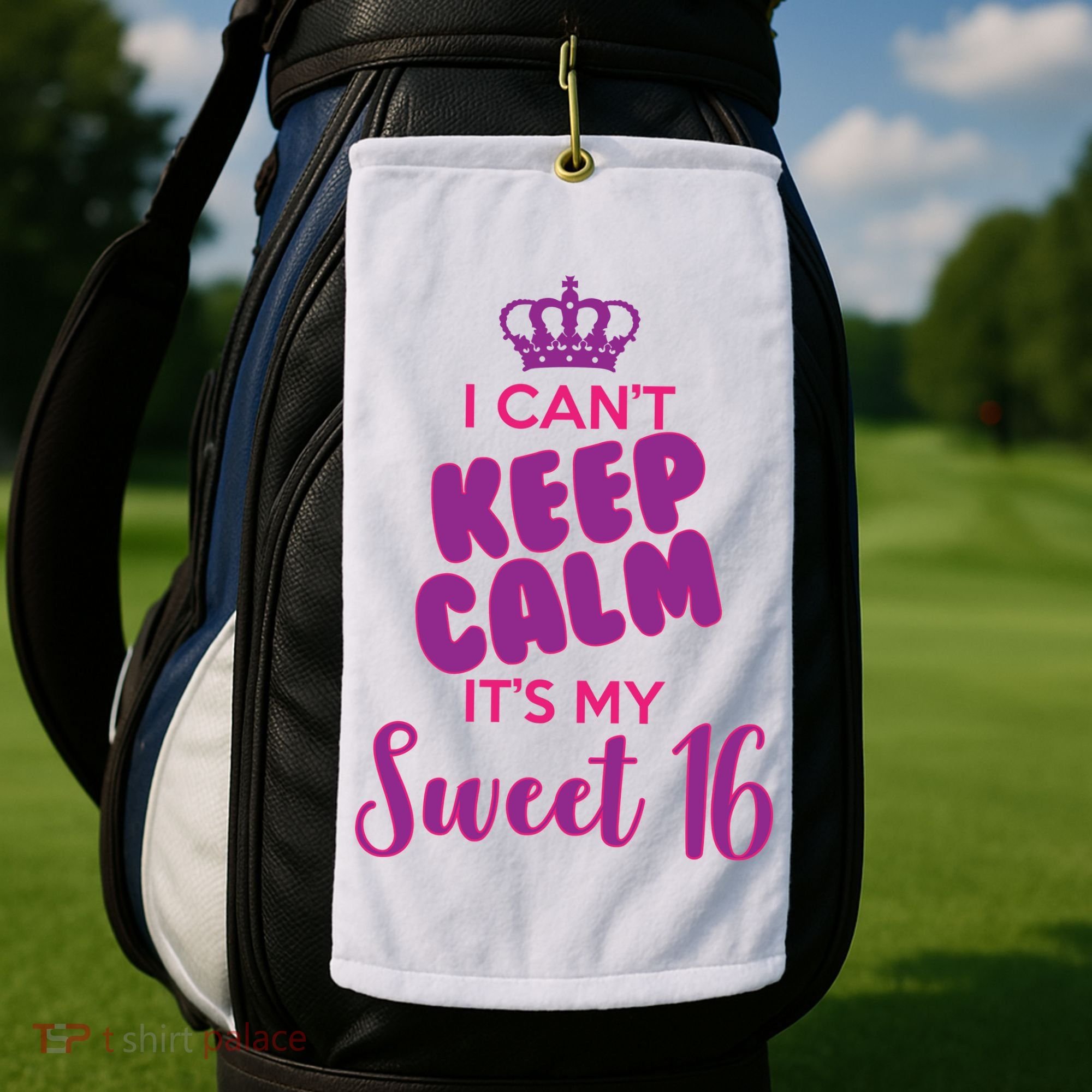 I Can't Keep Calm It's My Sweet 16 Golf Towel