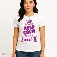 I Can't Keep Calm It's My Sweet 16 Women's T-Shirt thumb 4