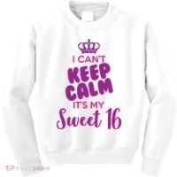 I Can't Keep Calm It's My Sweet 16 Kids Sweatshirt thumb 0