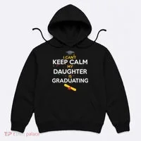 I Can't Keep Calm My Daughter is Graduating Hoodie thumb 0