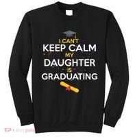 I Can't Keep Calm My Daughter is Graduating Sweatshirt thumb 0