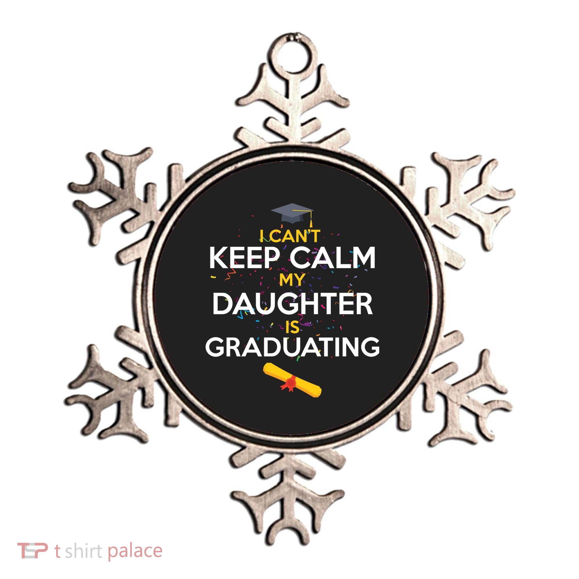 I Can't Keep Calm My Daughter is Graduating Ornament