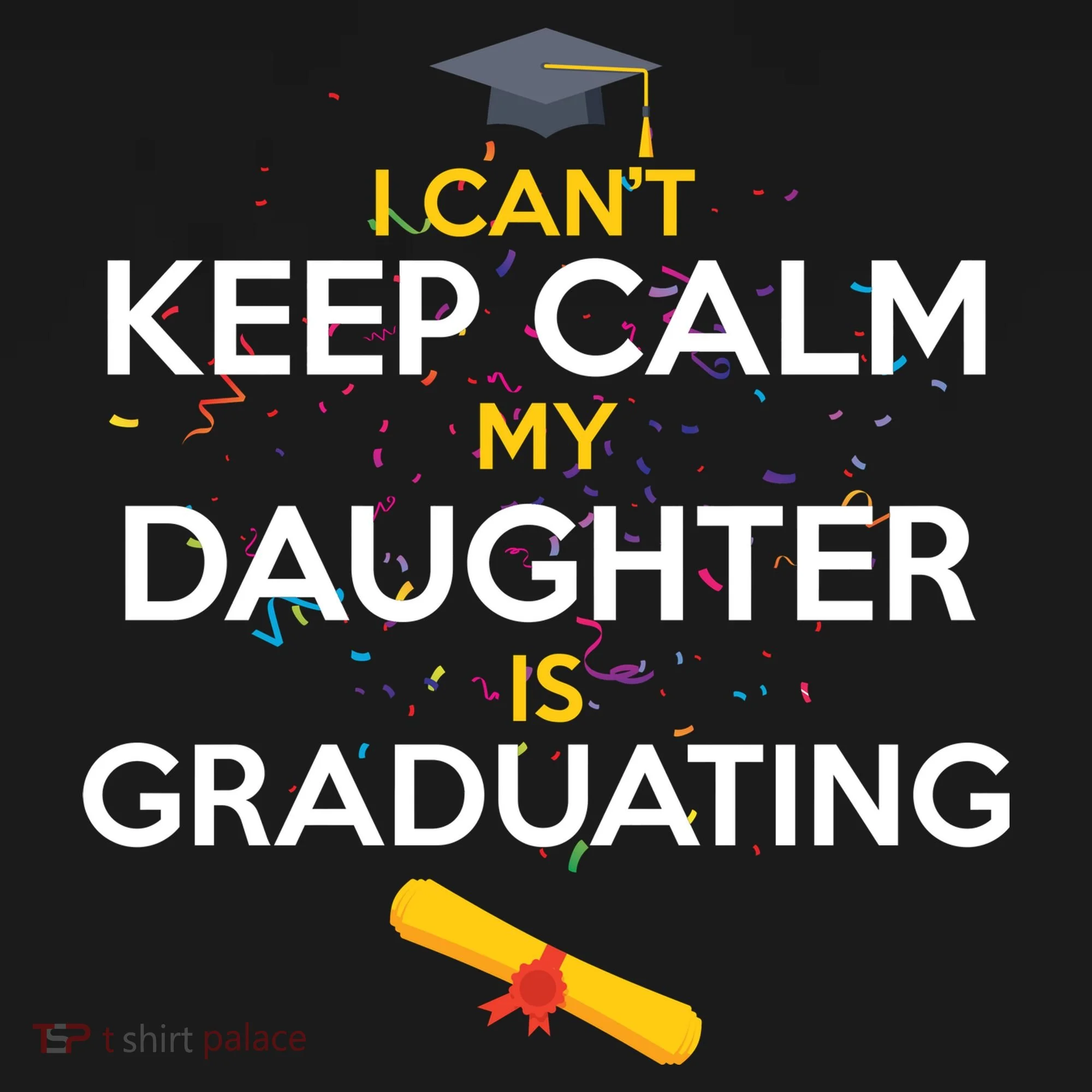 I Can't Keep Calm My Daughter is Graduating Tank Top