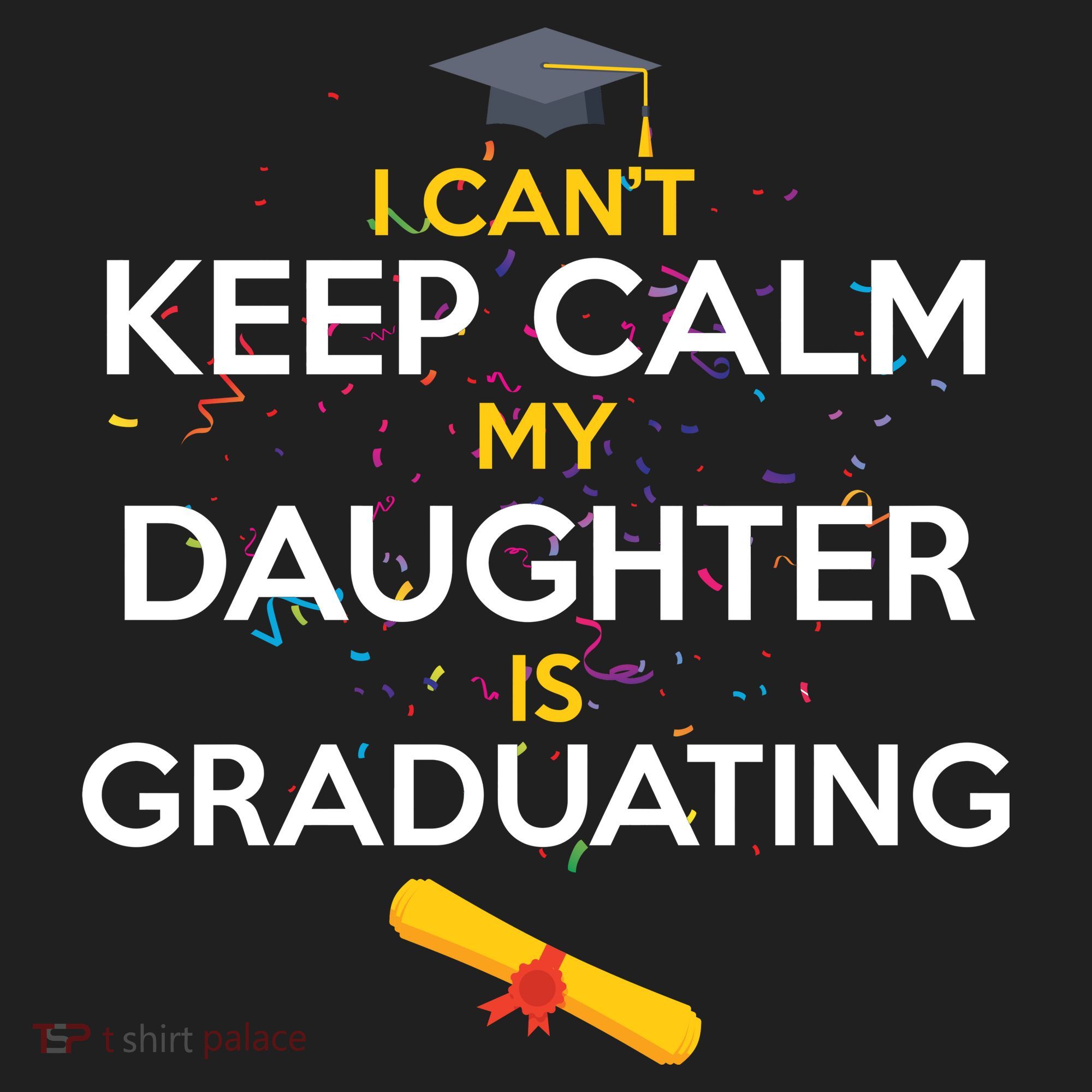 I Can't Keep Calm My Daughter is Graduating Golf Towel