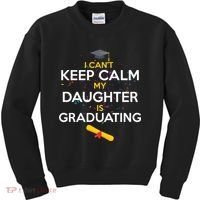 I Can't Keep Calm My Daughter is Graduating Kids Sweatshirt thumb 0