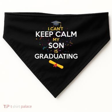 I Can't Keep Calm My Son is Graduating USA-Made Doggie Bandana