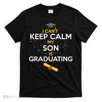 I Can't Keep Calm My Son is Graduating T-Shirt thumb 0