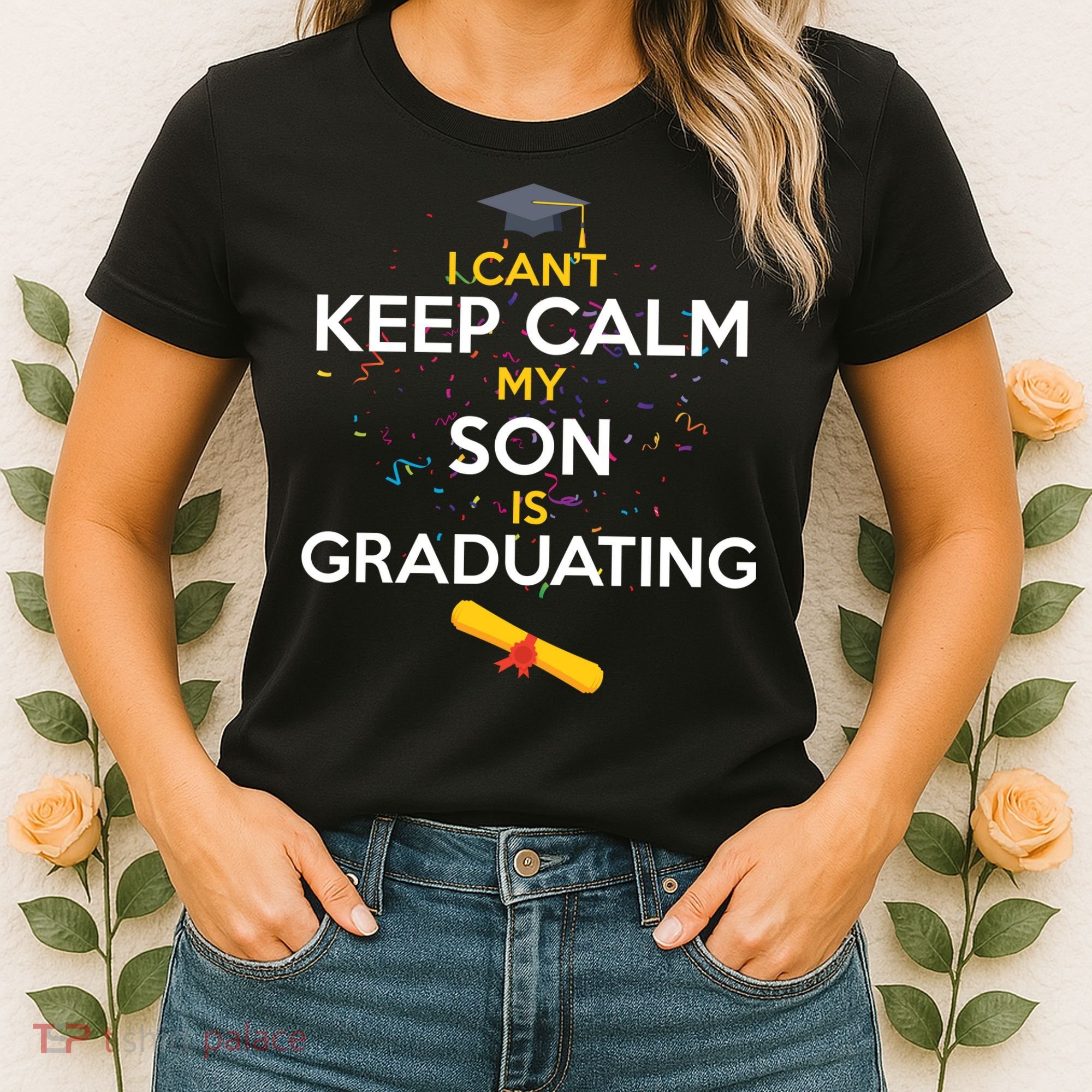 I Can't Keep Calm My Son is Graduating Women's T-Shirt