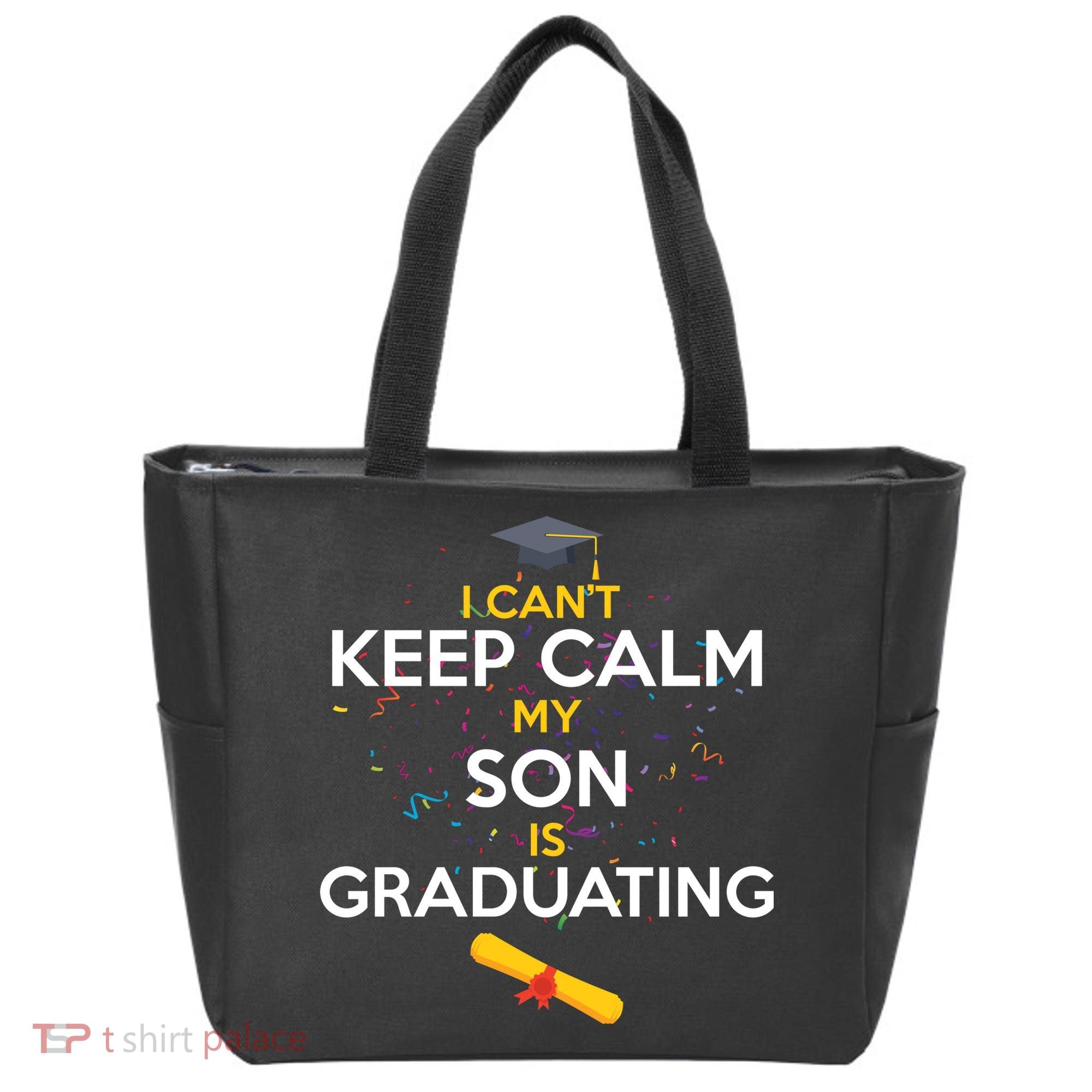 I Can't Keep Calm My Son is Graduating Tote Bag