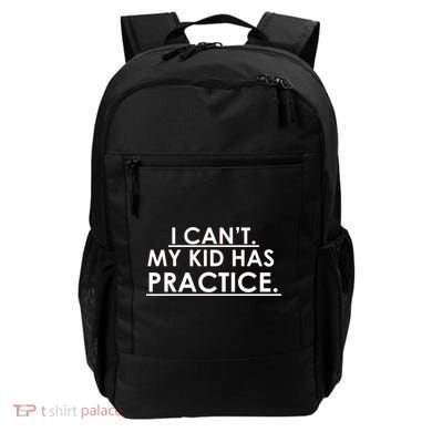 I Can't My Kid Has Pratice Funny Backpack