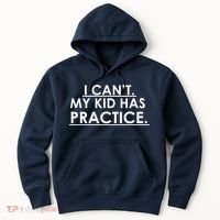 I Can't My Kid Has Pratice Funny Hoodie thumb 0