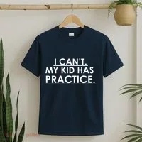 I Can't My Kid Has Pratice Funny T-Shirt thumb 2
