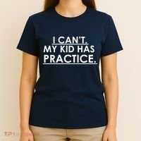 I Can't My Kid Has Pratice Funny T-Shirt thumb 4