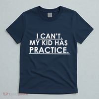 I Can't My Kid Has Pratice Funny T-Shirt thumb 5