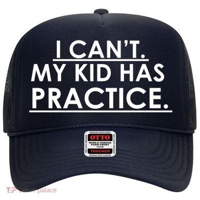 I Can't My Kid Has Pratice Funny Hat