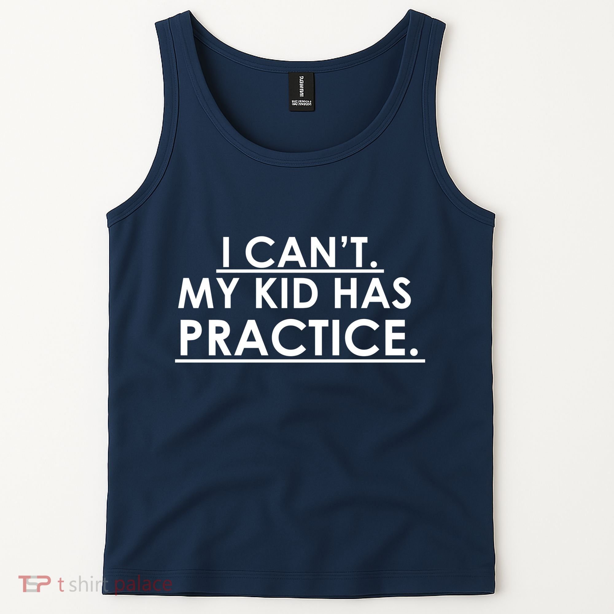 I Can't My Kid Has Pratice Funny Tank Top