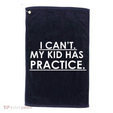I Can't My Kid Has Pratice Funny Golf Towel