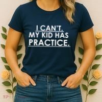 I Can't My Kid Has Pratice Funny Women's T-Shirt thumb 2