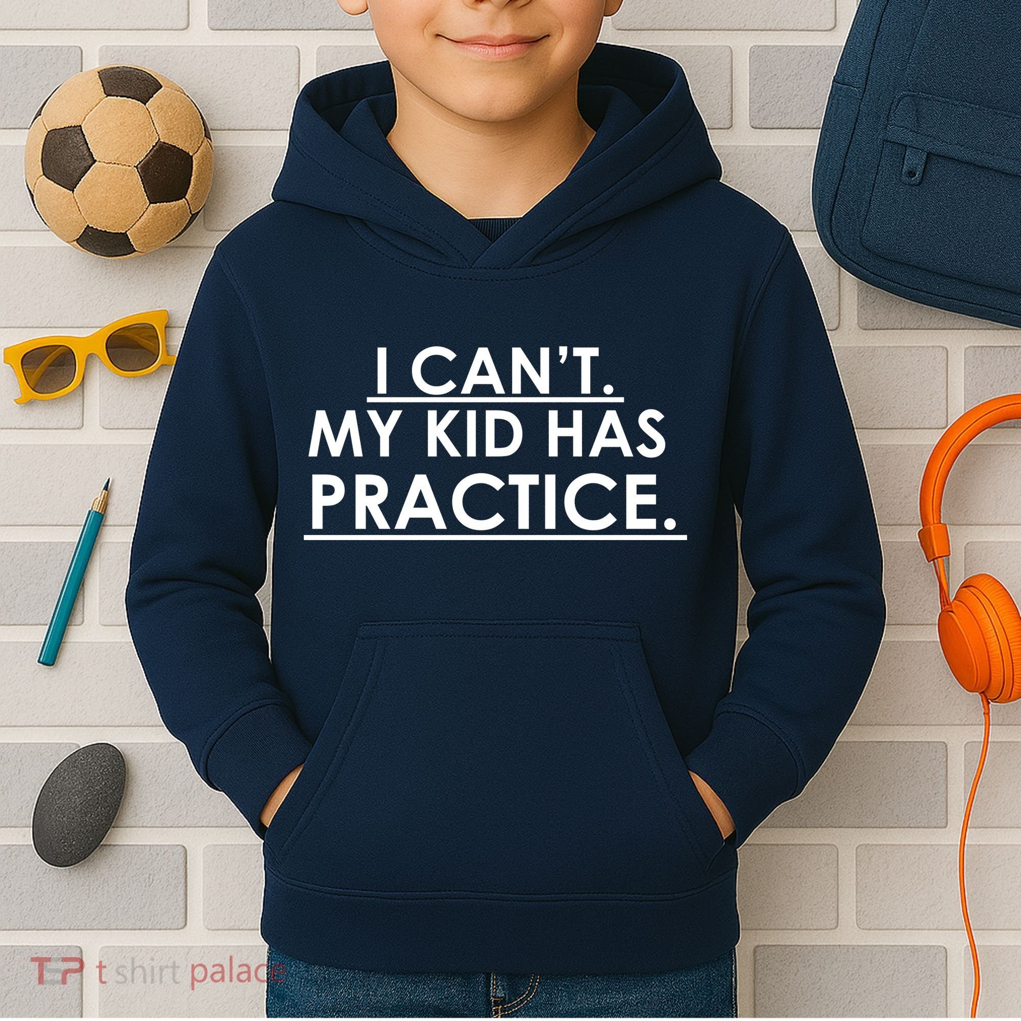 I Can't My Kid Has Pratice Funny Kids Hoodie