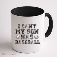 I Can't My Son Has Baseball Coffee Mug thumb 1