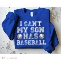 I Can't My Son Has Baseball Sweatshirt thumb 2