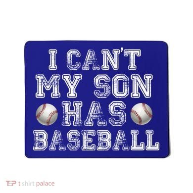 I Can't My Son Has Baseball Mousepad