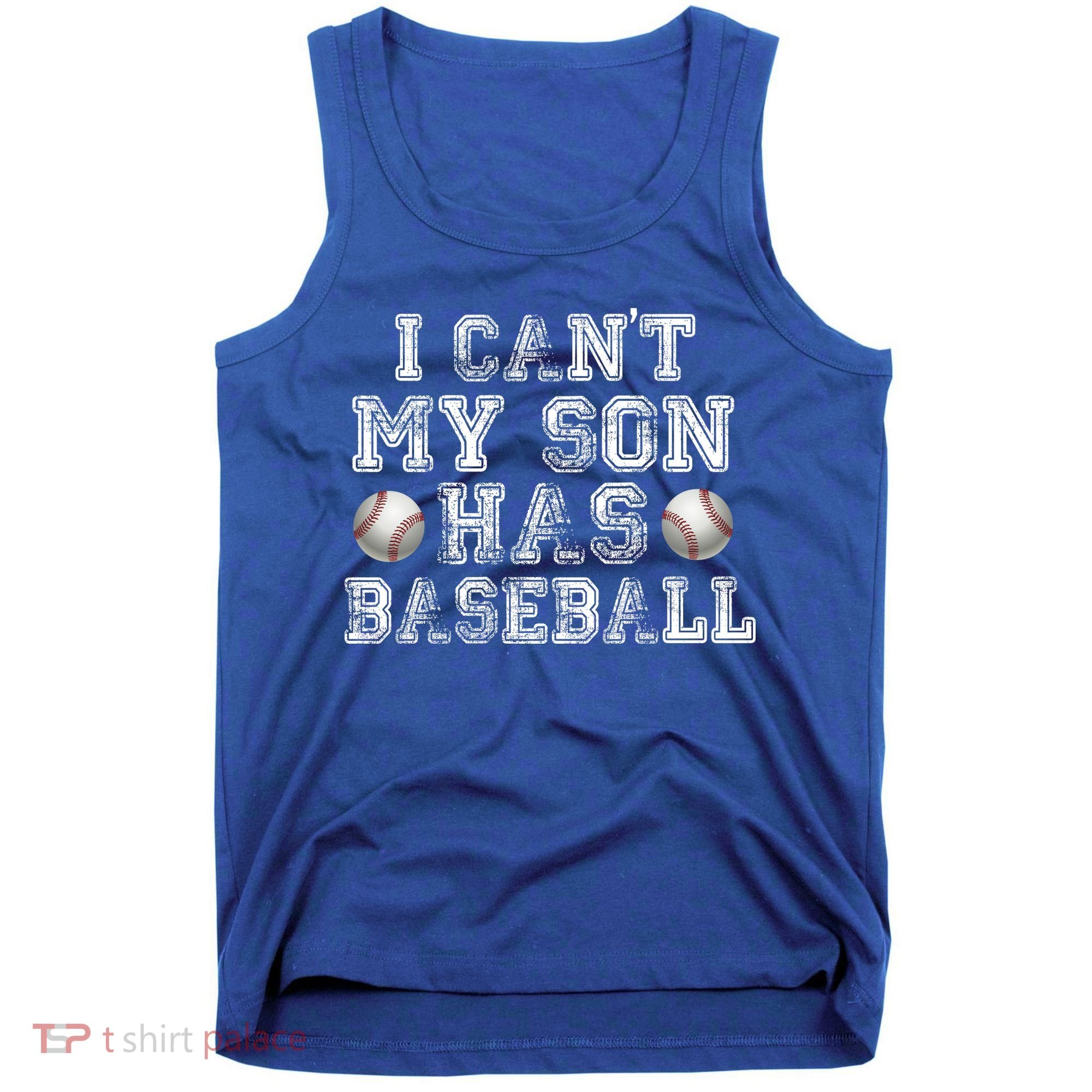 I Can't My Son Has Baseball Tank Top