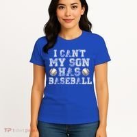 I Can't My Son Has Baseball Women's T-Shirt thumb 4
