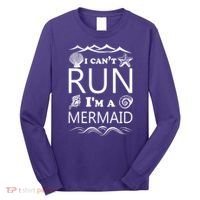 I Can't Run I'm A Mermaid Long Sleeve Shirt thumb 0
